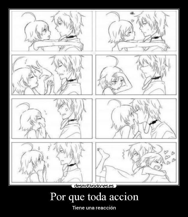 Por que toda accion - Tiene una reacción