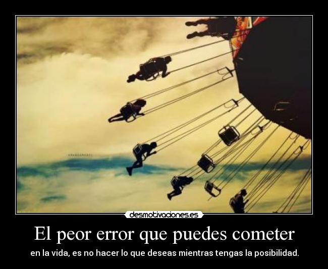El peor error que puedes cometer -