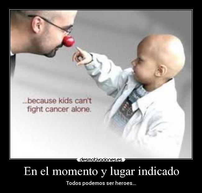 En el momento y lugar indicado -