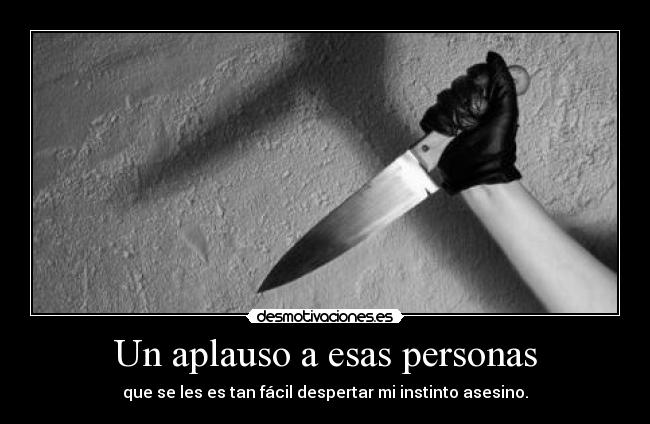 Un aplauso a esas personas -