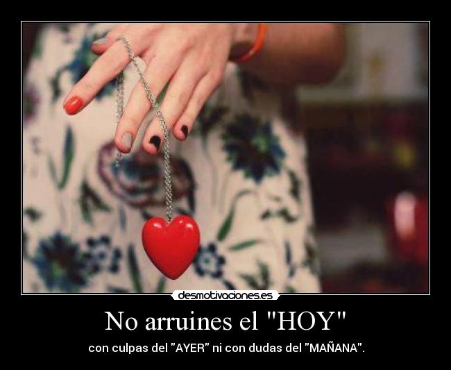 No arruines el HOY -