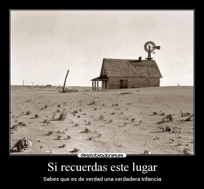 Si recuerdas este lugar - Sabes que es de verdad una verdadera Infancia