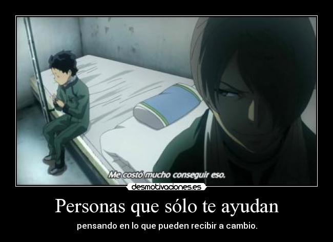 Personas que sólo te ayudan - 