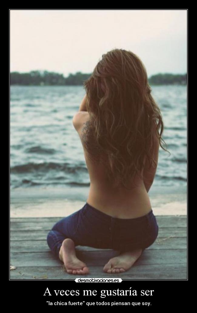 A veces me gustaría ser -