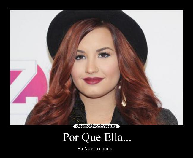 Por Que Ella... - Es Nuetra Idola ..