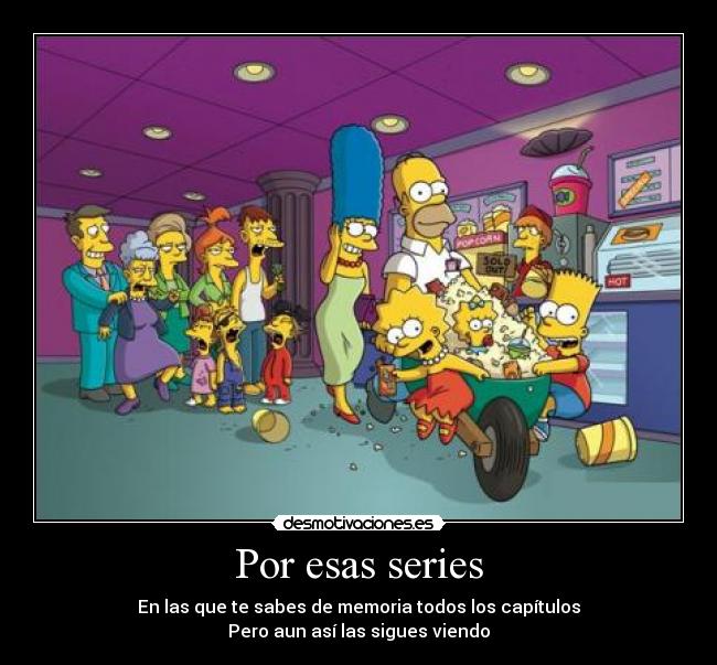 carteles por esas series como los simpsons desmotivaciones