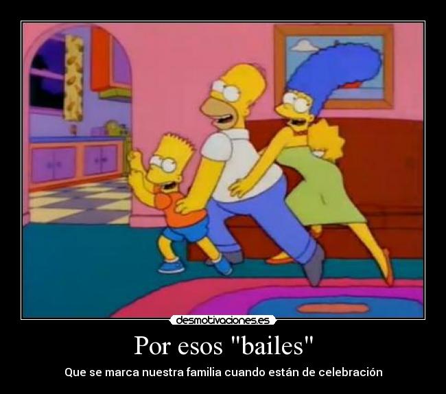 Por esos bailes - Que se marca nuestra familia cuando están de celebración