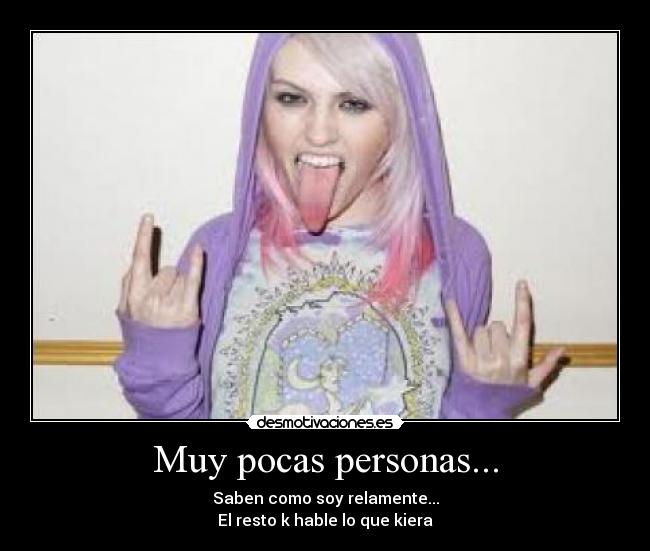 Muy pocas personas... -