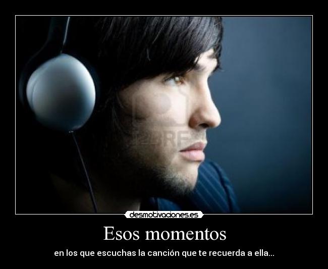 Esos momentos -
