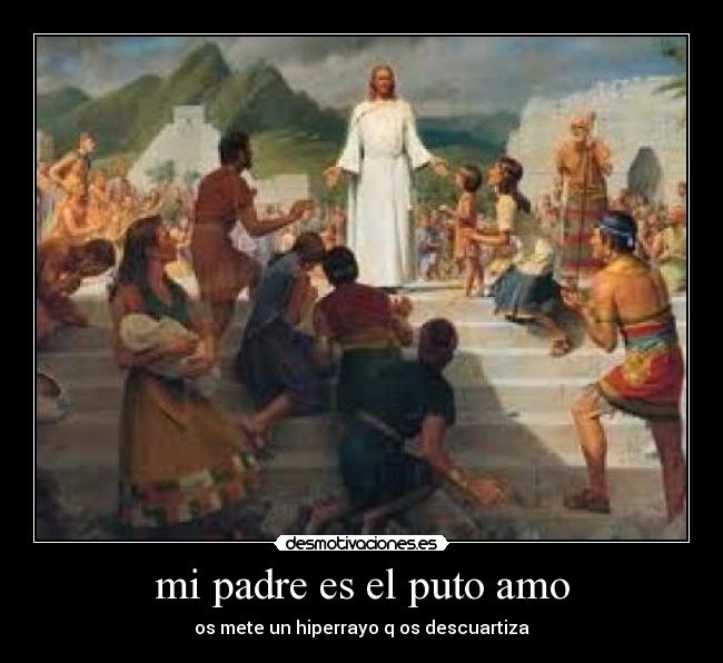 mi padre es el puto amo -