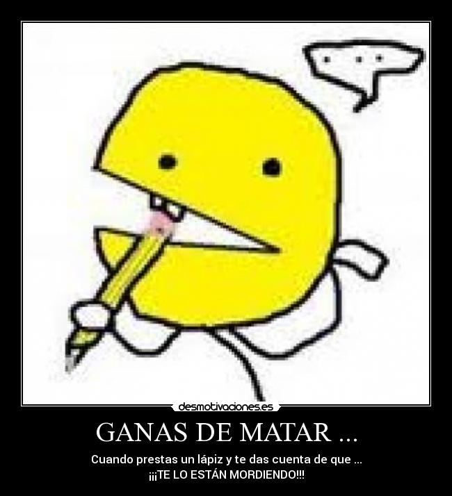GANAS DE MATAR ... - 