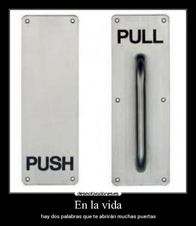 En la vida - hay dos palabras que te abrirán muchas puertas