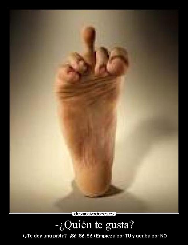 -¿Quién te gusta? -