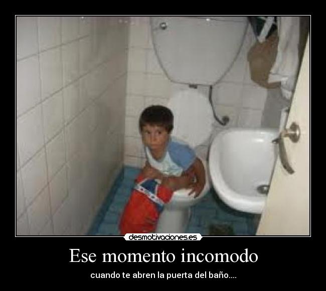 Ese momento incomodo - cuando te abren la puerta del baño....