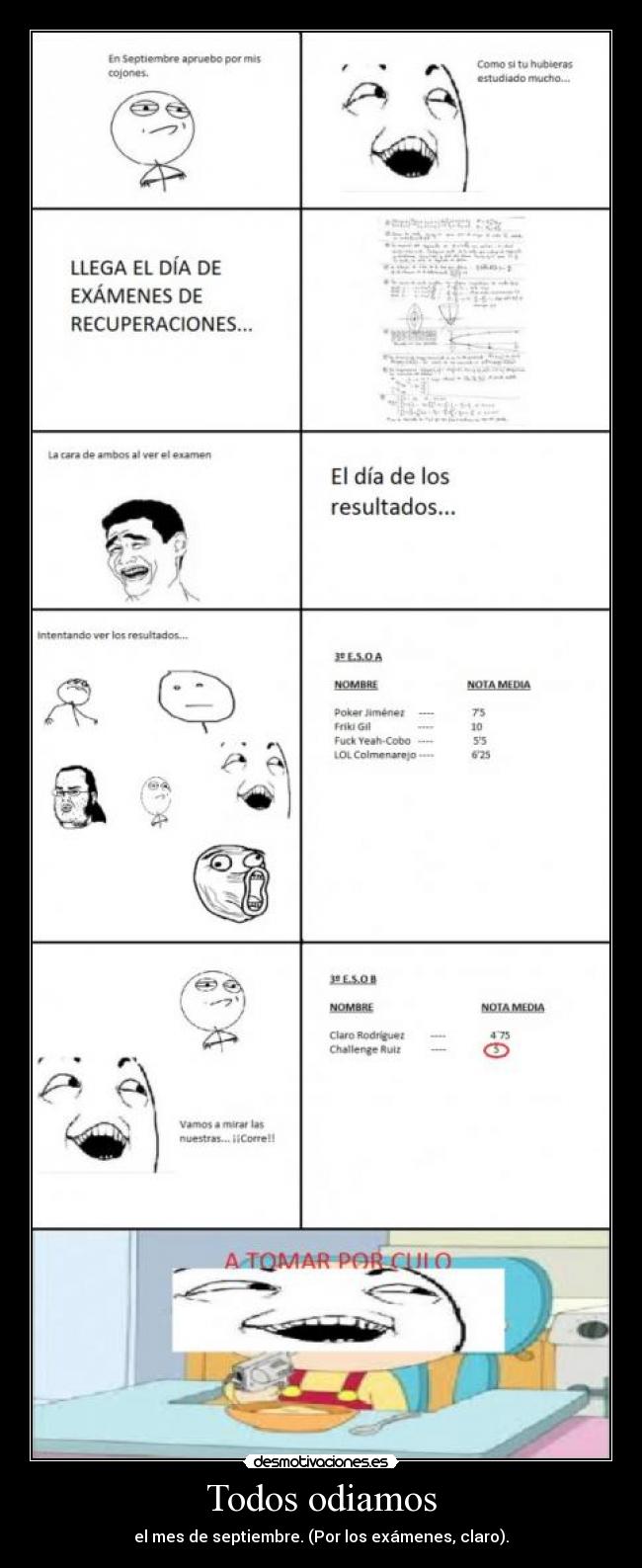 Todos odiamos - el mes de septiembre. (Por los exámenes, claro).