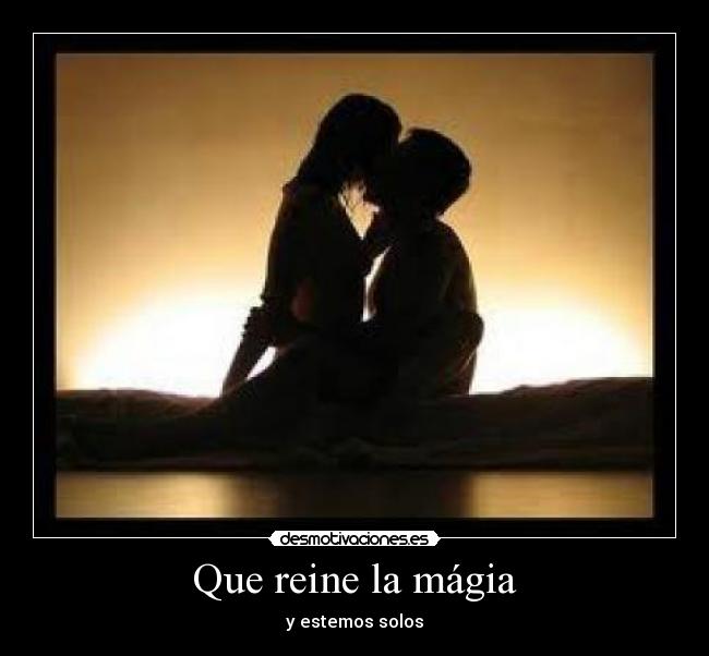 Que reine la mágia -
