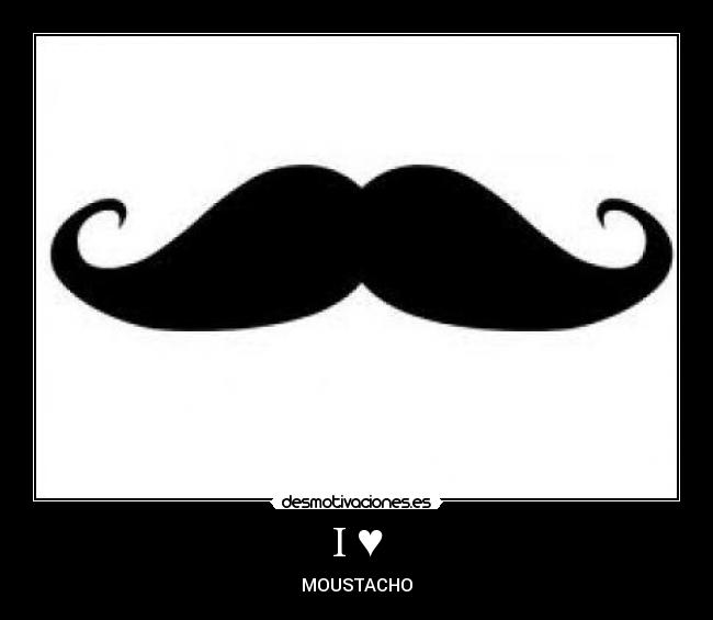 I ♥ - MOUSTACHO