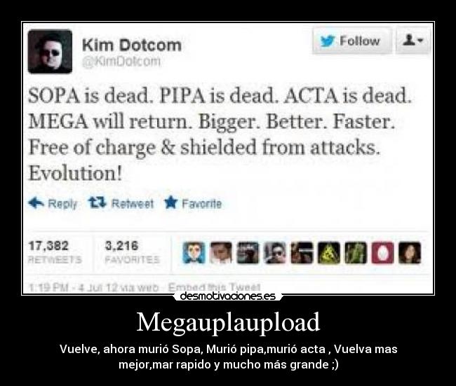 Megauplaupload - Vuelve, ahora murió Sopa, Murió pipa,murió acta , Vuelva mas
mejor,mar rapido y mucho más grande ;)