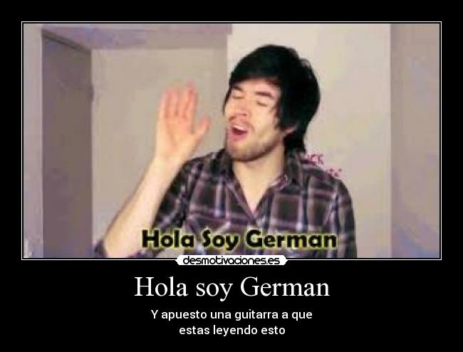 carteles hola soy german desmotivaciones