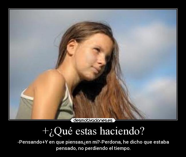 +¿Qué estas haciendo? -