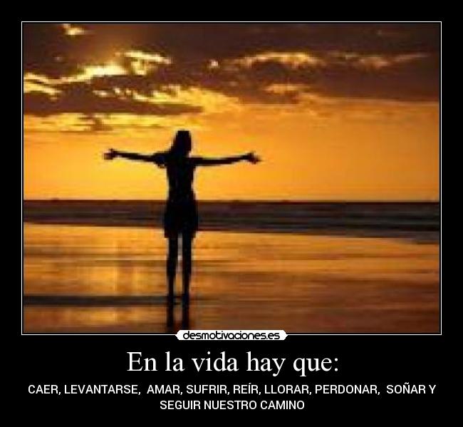 En la vida hay que: -