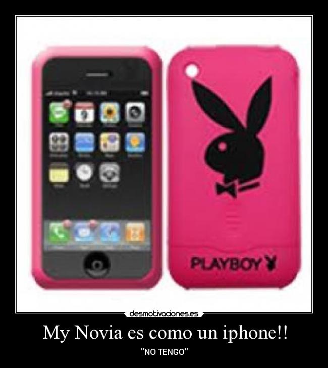 My Novia es como un iphone!! - NO TENGO