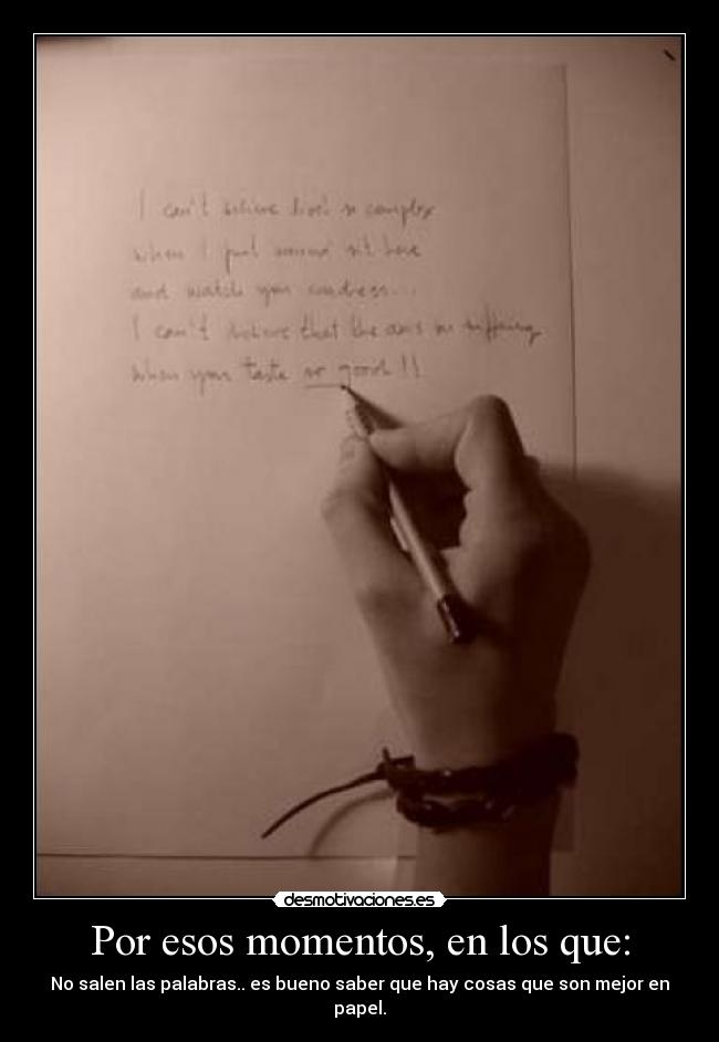 Por esos momentos, en los que: -
