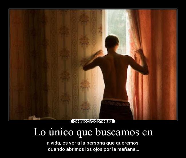 Lo único que buscamos en - 