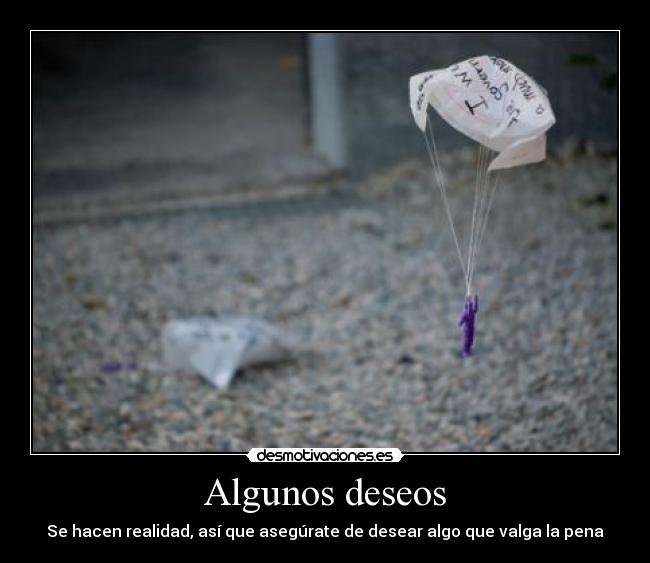 Algunos deseos - Se hacen realidad, así que asegúrate de desear algo que valga la pena