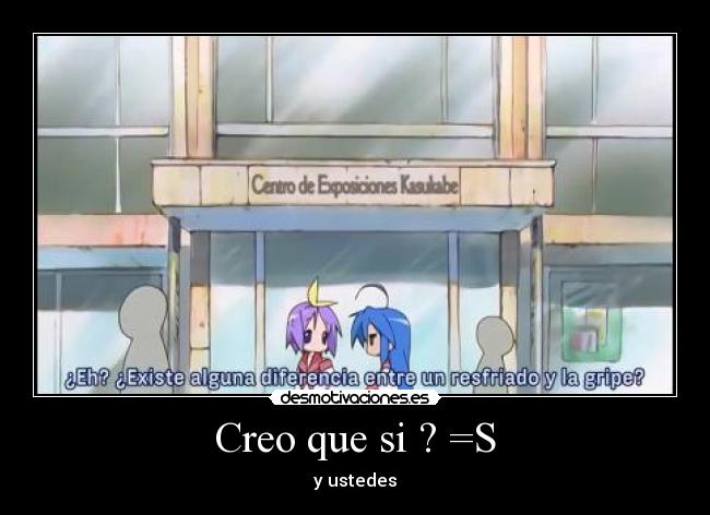 Creo que si ? =S -