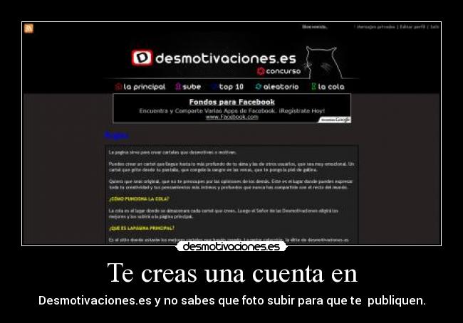 Te creas una cuenta en - Desmotivaciones.es y no sabes que foto subir para que te publiquen.