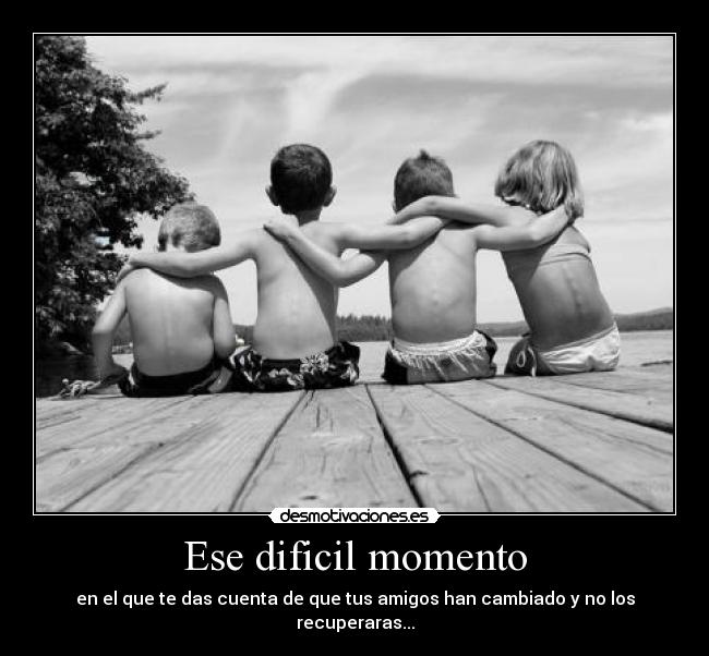 Ese dificil momento -