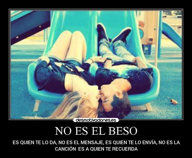 NO ES EL BESO -