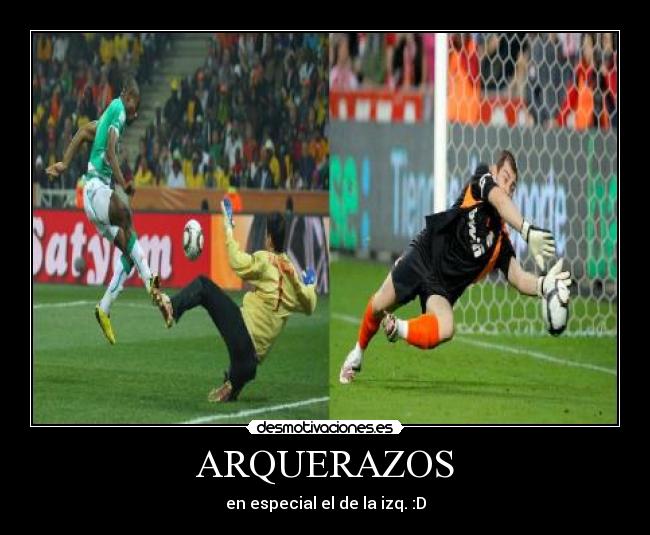 ARQUERAZOS - en especial el de la izq. :D