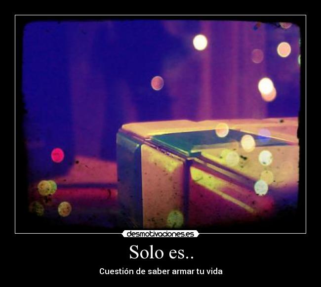 Solo es.. -