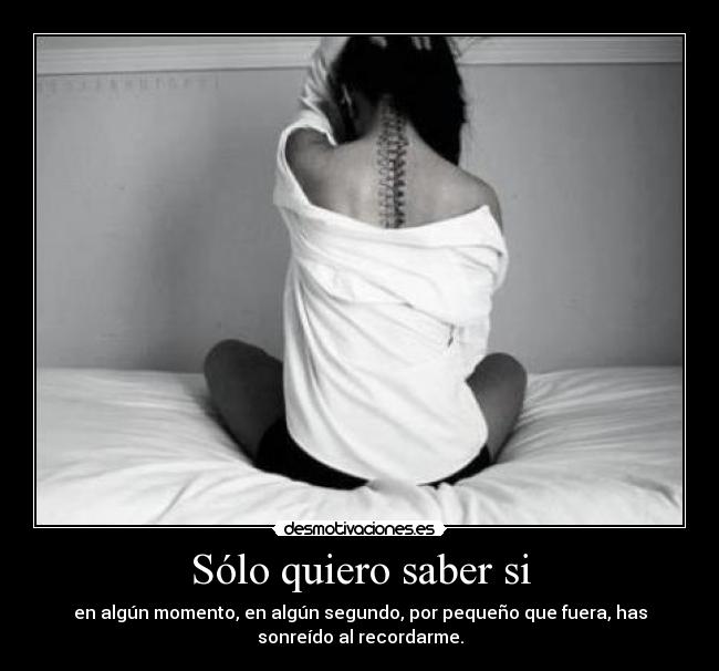 Sólo quiero saber si -