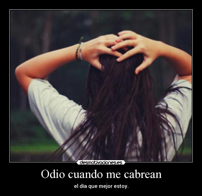 Odio cuando me cabrean - 