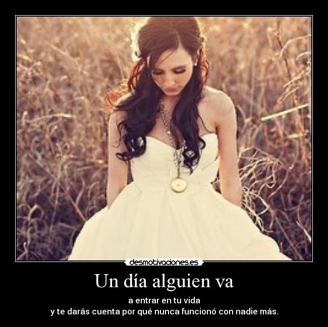 Un día alguien va -