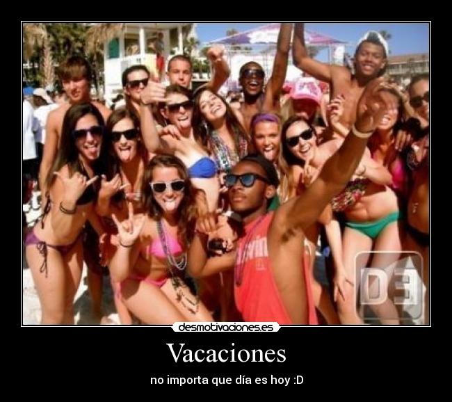 Vacaciones - no importa que día es hoy :D