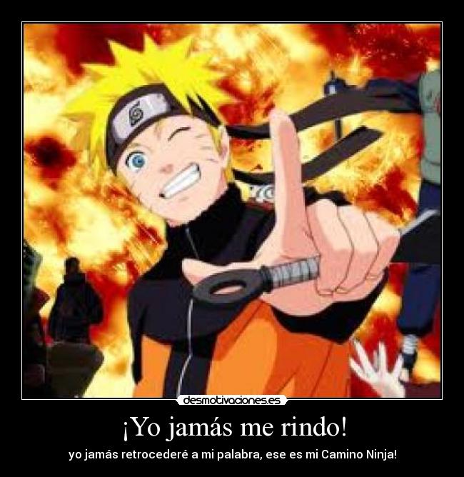 ¡Yo jamás me rindo! -