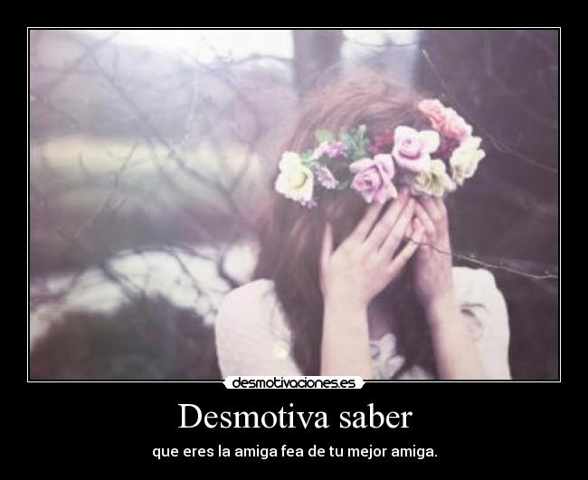 Desmotiva saber - 