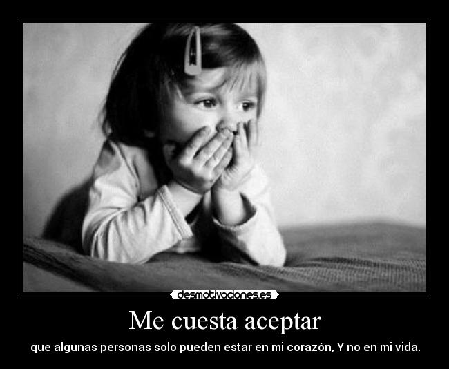 Me cuesta aceptar -