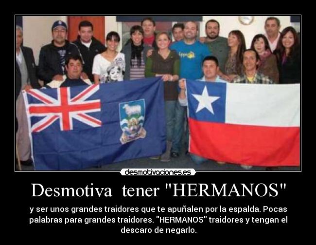 Desmotiva  tener HERMANOS - y ser unos grandes traidores que te apuñalen por la espalda. Pocas
palabras para grandes traidores. HERMANOS traidores y tengan el
descaro de negarlo.