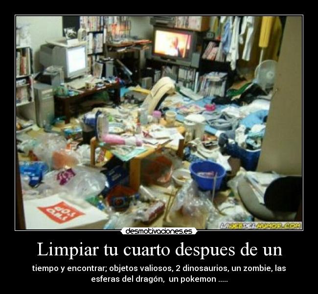 Limpiar tu cuarto despues de un -