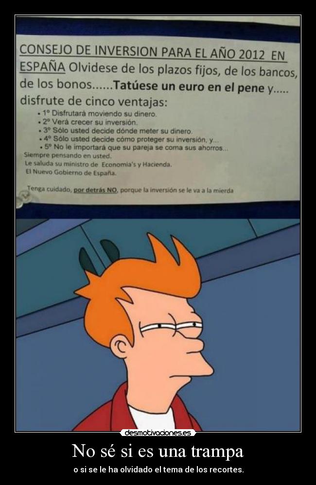 No sé si es una trampa - o si se le ha olvidado el tema de los recortes.