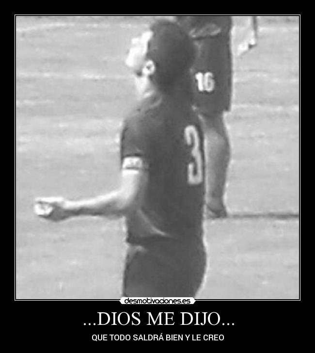 ...DIOS ME DIJO... -