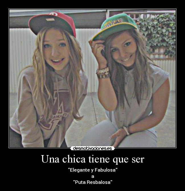 Una chica tiene que ser -
