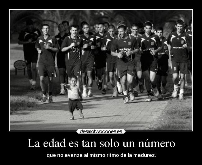 La edad es tan solo un número - 
