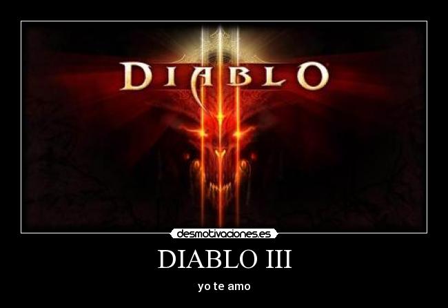 DIABLO III - yo te amo