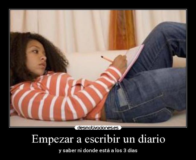 Empezar a escribir un diario - y saber ni donde está a los 3 días